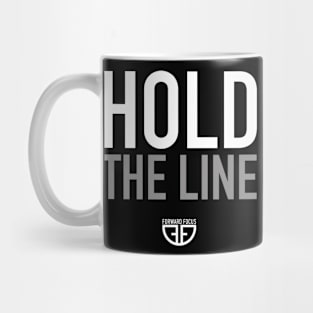 HOLD THE LINE Mug